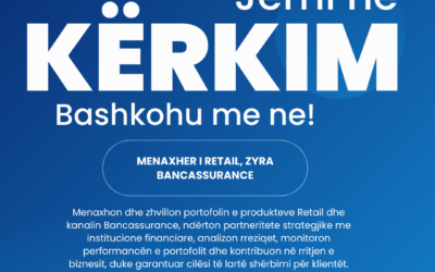 NJOFTIM PËR VEND TË LIRË PUNE - Menaxher i Retail, Zyra Bancassurance